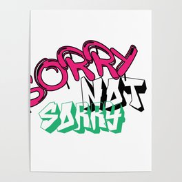 sorry not sorry v2 type 1 Poster