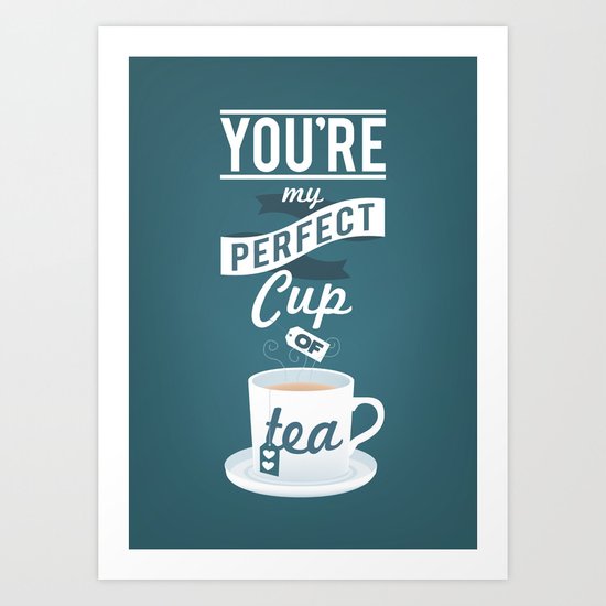 You're my perfect cup of tea Art Print