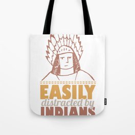 Easily Distracted By Indians Native People USA Tote Bag