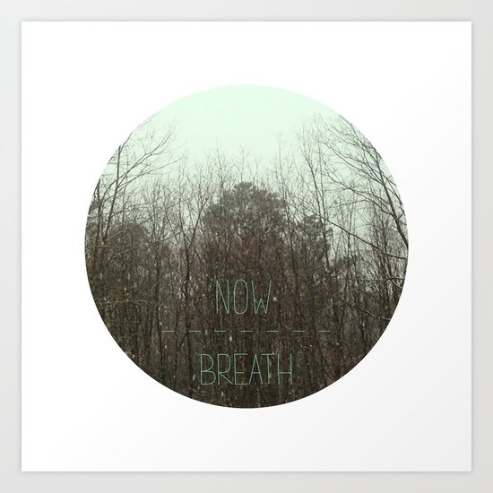 NOW BREATH (WINTER) Art Print