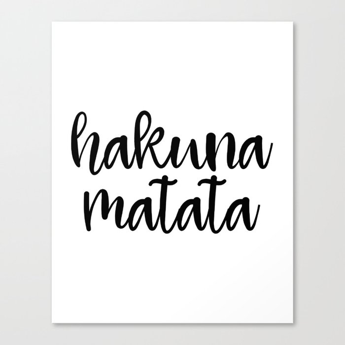 Hakuna Matata Motivational Quote Funny Art Motivational Print Inspirational Art Canvas Print By Artbynikola Society6