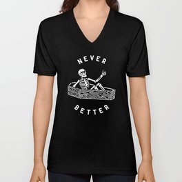 Never Better V Neck T Shirt | Drawing, Skull, Fun, Skeleton, Goth, Ink Pen, Coffin, Typography, Spooky, Funny 