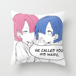 He called you his waifu Throw Pillow