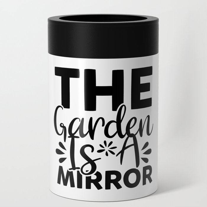 The Garden Is A Mirror Can Cooler