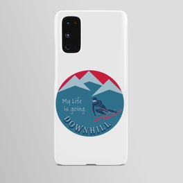 My life is going downhill Android Case