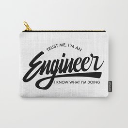 Trust Me, I'm an Engineer Carry-All Pouch