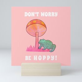 Don't Worry... be Hoppy! Mini Art Print