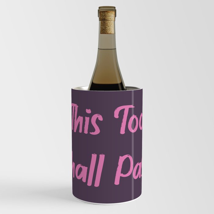 This too shall pass Wine Chiller