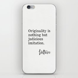 "Originality is nothing but judicious imitation. Voltaire" iPhone Skin