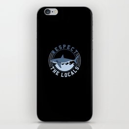 Respect The Locals iPhone Skin