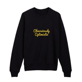 "Obnoxiously Optimistic" 100 Days of Sunlight Quote Kids Crewneck