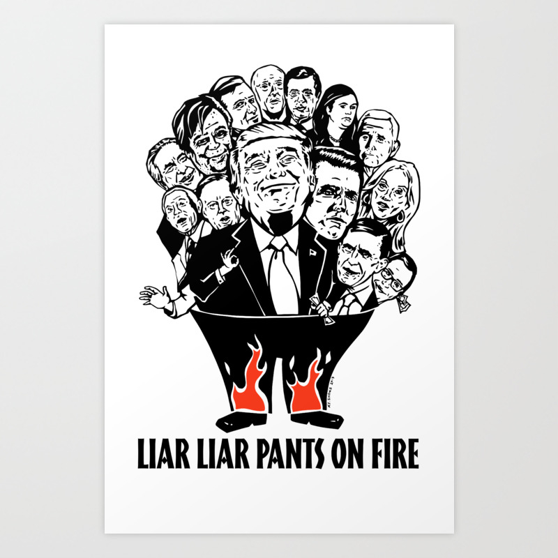 Liar Liar Pants On Fire Art Print By Fearnoart11 Society6 Liar Liar Pants On Fire Art Print By Fearnoart11 Society6