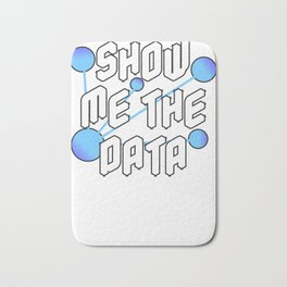 Show Me The Data Scientist Statistician Data Nerd Bath Mat