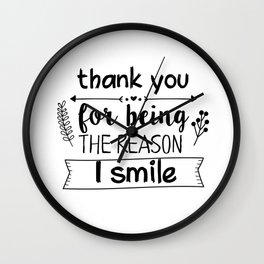 Thank you for being the reason I smile Wall Clock
