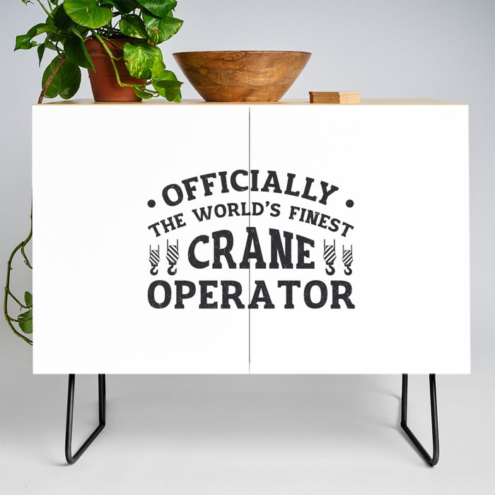 The World's Finest Crane Operator Driver Worker Credenza