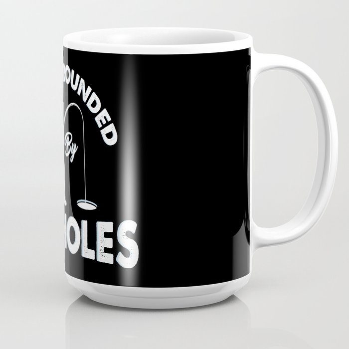 I'm surrounded by ice holes - Funny Ice Fishing Gifts Coffee Mug by  shirtbubble