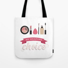 Make Up My Weapons Of CHoice (3) Tote Bag
