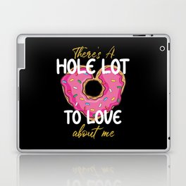 There's A Hole Lot To Love About Me Heart Donut Laptop Skin