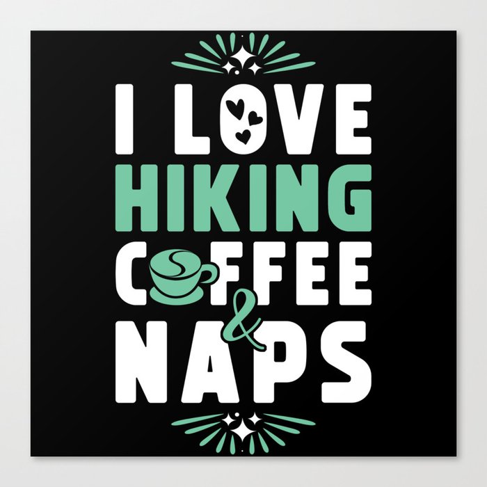 Hiking Coffee And Nap Canvas Print