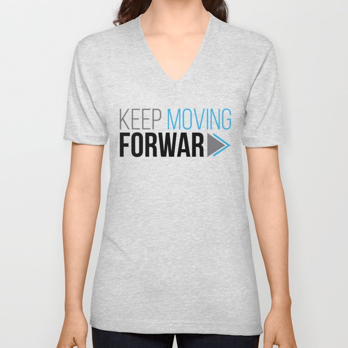 Keep Moving Forward V Neck T Shirt
