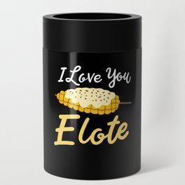 I Love You Elote Can Cooler