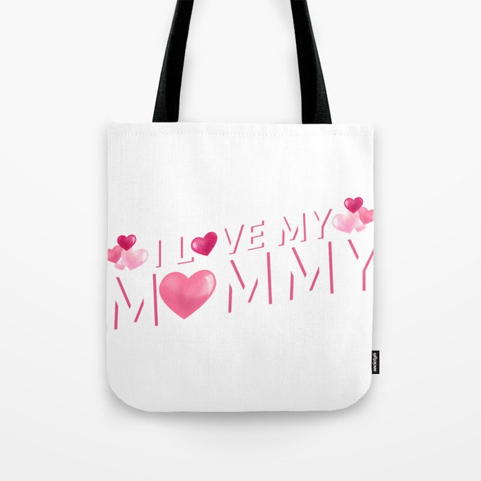 I Love My Mommy Mother S Day Gift Cute Kids Tote Bag By Aombin