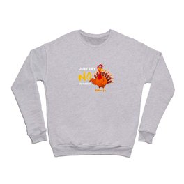 Say No To Turkey Anti Thanksgiving Crewneck Sweatshirt