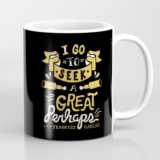 I go to seek a great perhaps Mug