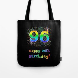 [ Thumbnail: 96th Birthday - Fun Rainbow Spectrum Gradient Pattern Text, Bursting Fireworks Inspired Background Tote Bag ]