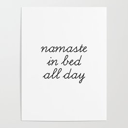 Namaste In Bed All Day Poster