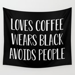 Loves Coffee Wears Black Avoids People Wall Tapestry