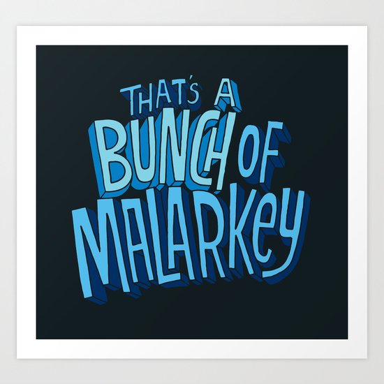 Malarkey Art Print