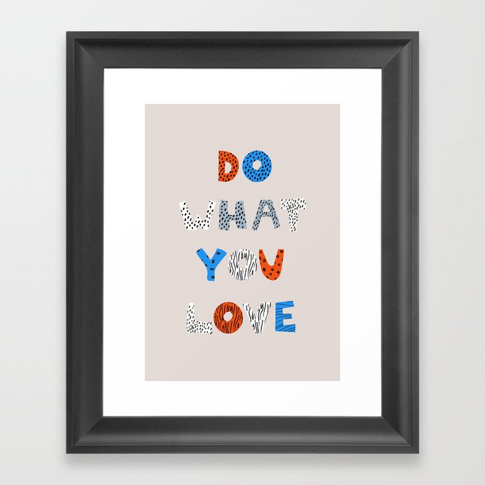 Do What You Love Framed Art Print