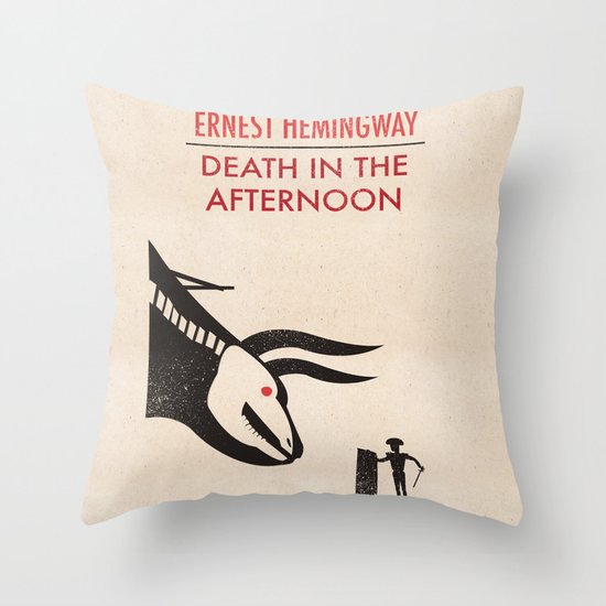 Death in the afternoon Throw Pillow