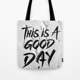 This is a good day to have a great day Tote Bag