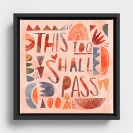This too Shall Pass Framed Canvas