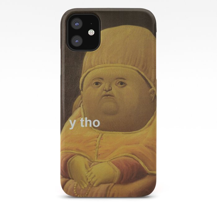 Y Tho Meme Iphone Case By Greatphotos234 Society6