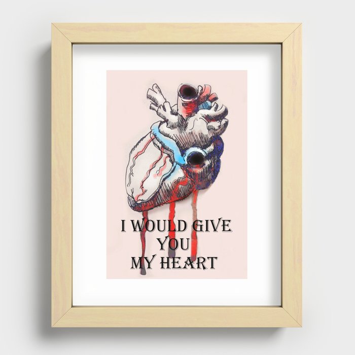 I would give you my heart Recessed Framed Print