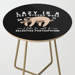 Lazy Is A Very Strong Word Sloth Funny Side Table