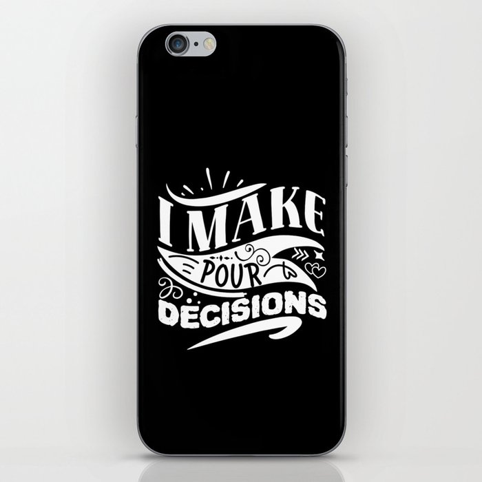 I Make Pour Decisions Funny Wine iPhone Skin