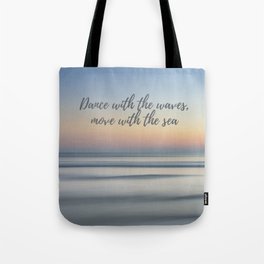 Dance with the waves Tote Bag