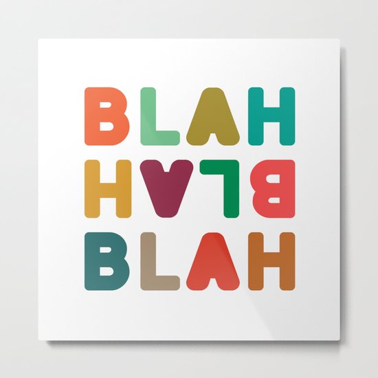 Blah Blah Blah Metal Print