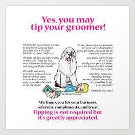 Yes, You May Tip Your Groomer! Art Print