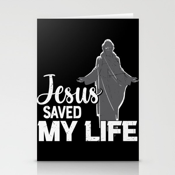 Jesus Saved My Life Stationery Cards