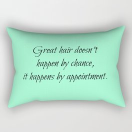 Great Hair Doesn't Happen By Chance.... Rectangular Pillow