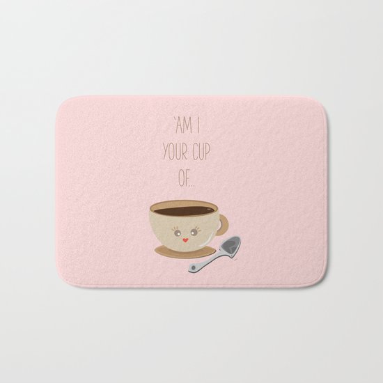'Am I your cup of tea?' Bath Mat