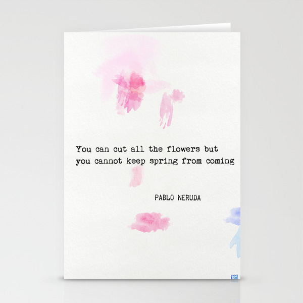 Pablo Neruda Quote Stationery Cards By Wildpaperzero Society6