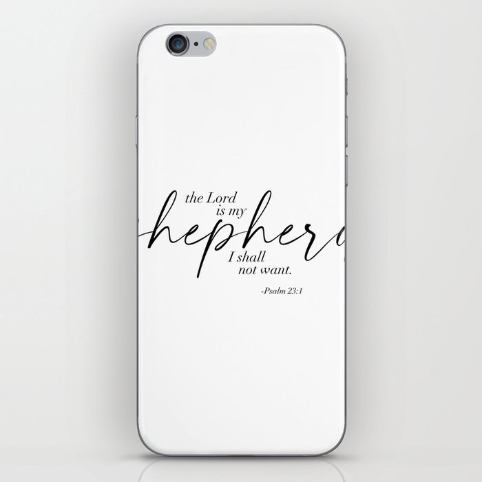 The Lord is My Shepherd I Shall Not Want. -Psalm 23:1 Dual Fonts iPhone Skin