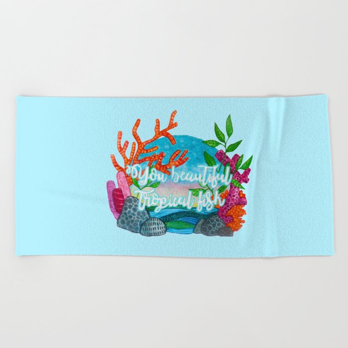 You beautiful, tropical fish Beach Towel