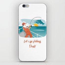 Let's Go Fishing Dad iPhone Skin